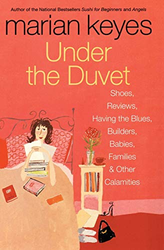 Under the Duvet: Shoes, Reviews, Having the Blues, Builders, Babies, Families and Other Calamities book cover