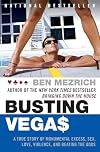 Busting Vegas: A True Story of Monumental Excess, Sex, Love, Violence, and Beating the Odds