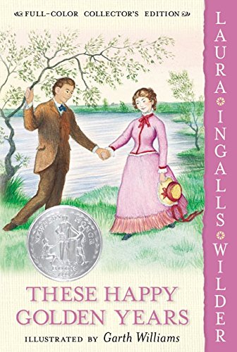 These Happy Golden Years written by Laura Ingalls Wilder
part of Little House