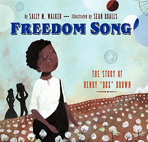Cover of Freedom Song: The Story of Henry "Box" Brown