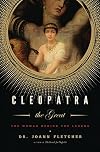 Cleopatra the Great: The Woman Behind the Legend