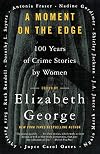 A Moment on the Edge : 100 Years of Crime Stories by Women
