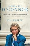 Sandra Day O'Connor: How the First Woman on the Supreme Court Became Its Most Influential Justice