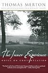The Inner Experience: Notes on Contemplation