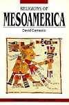 Religions of Mesoamerica: Cosmovision and Ceremonial Centers (Religious Traditions of the World)