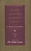 The Joy of Living and Dying in Peace: Core Teachings of Tibetan Buddhism (Library of Tibet Series)