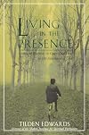 Living in the Presence: Spiritual Exercises to Open Our Lives to the Awareness of God
