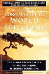 The HarperCollins Concise Guide to World Religion: The A-to-Z Encyclopedia of All the Major Religious Traditions