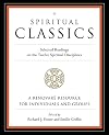 Spiritual Classics: Selected Readings on the Twelve Spiritual Disciplines