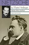 Nietzsche: Vols. 3 and 4 (Vol. 3: The Will to Power as Knowledge and as Metaphysics; Vol. 4: Nihilism)