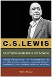 C S Lewis A Complete Guide To His Life Works