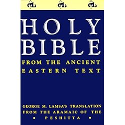 Holy Bible From The Ancient Eastern Text George M Lamsa S Translation From The Aramaic Of The Peshitta By George M Lamsa Librarything