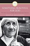 Something Beautiful for God: Mother Teresa of Calcutta