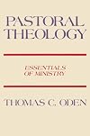 Pastoral Theology: Essentials of Ministry