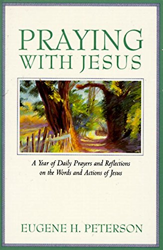 Praying with Jesus: A Year of Daily Prayers and Reflections on the Words and Actions of Jesus book cover