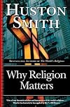 Why Religion Matters: The Fate of the Human Spirit in an Age of Disbelief