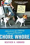 Chore Whore: Adventures of a Celebrity Personal Assistant