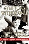 Symptoms of Withdrawal: A Memoir of Snapshots and Redemption