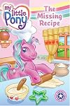 My Little Pony: The Missing Recipe (I Can Read Book 1)