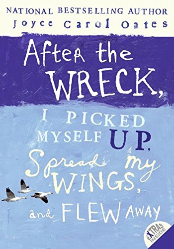 After the Wreck, I Picked Myself Up, Spread My Wings, and Flew Away book cover