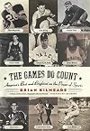 The Games Do Count: America's Best and Brightest on the Power of Sports