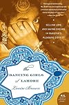 The Dancing Girls of Lahore: Selling Love and Saving Dreams in Pakistan's Ancient Pleasure District