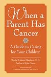 When a Parent Has Cancer: A Guide to Caring for Your Children [with 'Becky and the Worry Cup] (2004 Revised Edition)