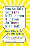 How To Talk So Teens Will Listen And Listen So Teens Will