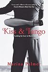 Kiss and Tango: Looking for Love in Buenos Aires