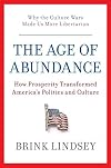 The Age of Abundance: How Prosperity Transformed America's Politics and Culture