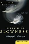 In Praise of Slowness: Challenging the Cult of Speed