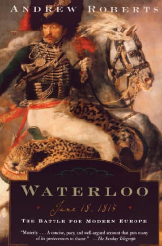 Waterloo: June 18, 1815: The Battle For Modern Europe book cover