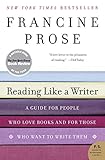Reading Like A Writer A Guide For People Who Love Books And For Those Who Want To Write Them Ps