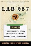 Lab 257 The Disturbing Story Of The Governments Secret Germ Laboratory