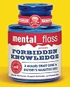 mental floss presents Forbidden Knowledge: A Wickedly Smart Guide to History's Naughtiest Bits