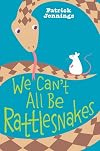 We Can't All Be Rattlesnakes