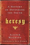 Heresy: A History of Defending the Truth
