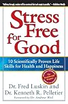 Stress Free for Good: 10 Scientifically Proven Life Skills for Health and Happiness