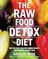 The Raw Food Detox Diet: The Five-Step Plan for Vibrant Health and Maximum Weight Loss