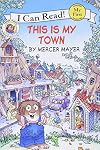 This is My Town: Little Critters (I Can Read: My First)