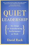 Quiet Leadership: Six Steps to Transforming Performance at Work