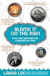 Blame It on the Rain: How the Weather Has Changed History