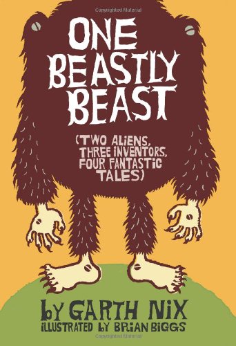 One Beastly Beast: Two Aliens, Three Inventors, Four Fantastic Tales book cover