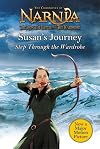 Susan's Journey: Step Through the Wardrobe (Chronicles of Narnia)