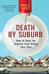 Death by Suburb: How to Keep the Suburbs from Killing Your Soul