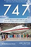 747: Creating the World's First Jumbo Jet and Other Adventures from a Life in Aviation