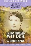 Laura Ingalls Wilder: A Biography (Little House)