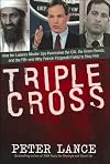 Triple Cross: How bin Laden's Master Spy Penetrated the CIA, the Green Berets, and the FBI--and Why Patrick Fitzgerald F