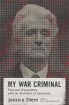 My War Criminal: Personal Encounters with an Architect of Genocide