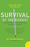 Survival Of The Sickest The Surprising Connections Between Disease And Longevity